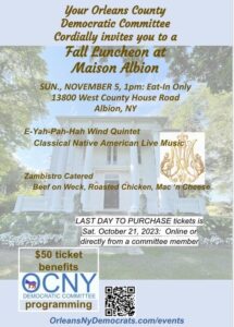 Your Orleans County Democratic Committee Cordially invites you to a Fall Luncheon at Maison Albion @ Maison Albion